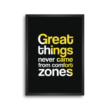 Great Things Never Come From Comfort Zones Office Quote