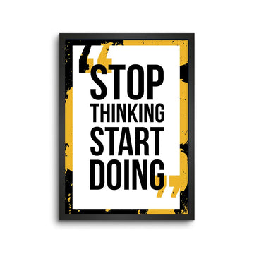 Stop Thinking Start Doing Motivation Quote