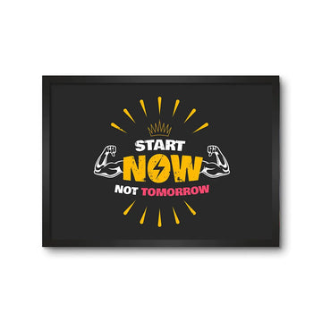 Start Now Not Tomorrow Gym Quote
